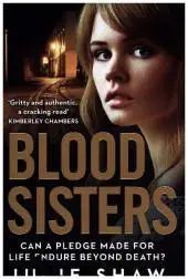 Azonnali szállítás BLOOD SISTERS: Can a pledge made for life endure beyond death? byShaw, Julie;