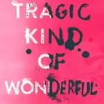 Legkelendőbb A TRAGIC KIND OF WONDERFUL byLindstrom, Eric;