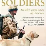 Legjobb ár DOG SOLDIERS: Love, loyalty and sacrifice on the front line byGeorge, Isabel;