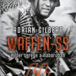 Bestseller Waffen-SS - Hitler serege a háborúban