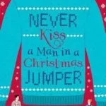 Legjobb ár NEVER KISS A MAN IN A CHRISTMAS JUMPER byJohnson, Debbie;