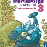 DINÓSULI Matematika gyakorló 3.o. - Szorzás, osztás (MS-1124) Outlet