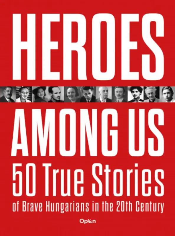 Kedvezmény Heroes Among Us - 50 True Stories of Brave Hungarians in the 20th Century