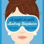 A Night in with Audrey Hepburn byHolliday, Lucy; Kiárusítás