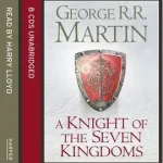 A KNIGHT OF THE SEVEN KINGDOMS [Unabridged edition] byMartin, George R.R.; Azonnali szállítás