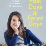 Alacsony ár ELLY PEAR’S FAST DAYS AND FEAST DAYS: Eat Well. Feel Great. All Week Long. [not-CA] byCurshen, Elly;