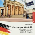 Érettségire készülök ‒ Felkészítőkönyv a szóbeli vizsgára ‒ Német nyelv, középszint (MS-2379U) Expressz szállítás