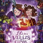 A titkos cipészműhely - Lili és a varázscipők 1. Ajánlat