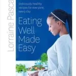 Azonnal elérhető Eating Well Made Easy byPascale, Lorraine;