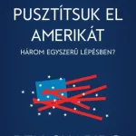 Hogyan pusztítsuk el Amerikát három egyszerű lépésben Bestseller