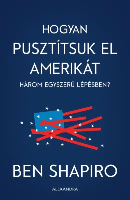 Hogyan pusztítsuk el Amerikát három egyszerű lépésben Bestseller