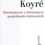 Tanulmányok a tudományos gondolkodás történetéről Prémium