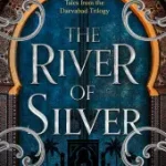 Azonnal elérhető The River of Silver byChakraborty, Shannon;