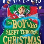 Azonnal elérhető THE BOY WHO SLEPT THROUGH CHRISTMAS byLucas, Matt;