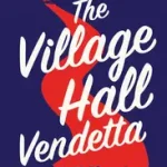 THE VILLAGE HALL VENDETTA byWhitelaw, Jonathan; Végkiárusítás