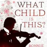 A What Child is This? byMacBird, Bonnie; Legkelendőbb