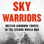 Vedd meg most SKY WARRIORS: British Airborne Forces in the Second World War [IE, Airside, Export-only, not-US] byDavid, Saul;