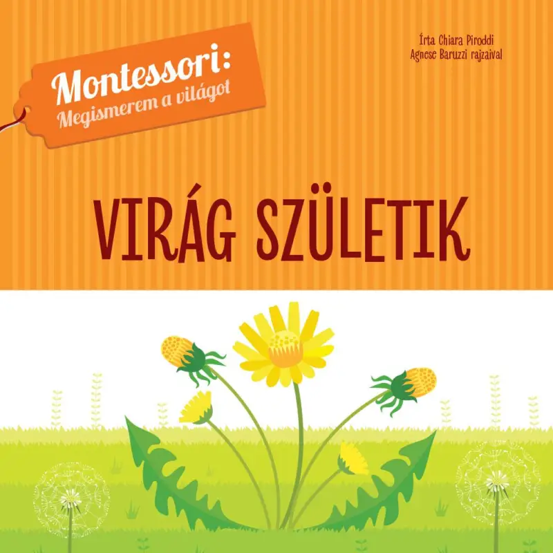 Nézd meg most Virág születik - Montessori: Megismerem a világot