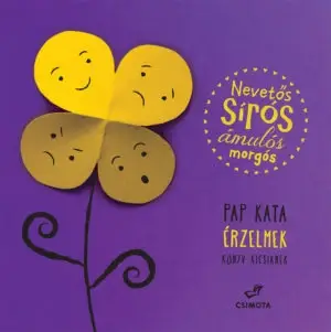 Ajánlat Nevetős, sírós, ámulós, morgós – Érzelmek