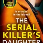 THE SERIAL KILLER’S DAUGHTER byHunter, Alice; Kedvezmény