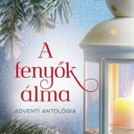 A fenyők álma Újdonság