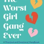 Árcsökkenés THE WORST GIRL GANG EVER: A Survival Guide for Navigating Miscarriage and Pregnancy Loss byGunn, Bex;