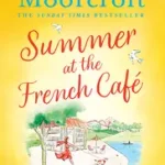 SUMMER AT THE FRENCH CAFÉ byMoorcroft, Sue; Legjobb ár