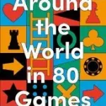 AROUND THE WORLD IN 80 GAMES: A mathematician unlocks the secrets of the greatest games [IE, Airside, Export-only] bydu Sautoy, Marcus; Gyors kiszállítás