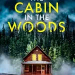 THE CABIN IN THE WOODS [not-US, not-CA] byAlderson, Sarah; Exkluzív ajánlat