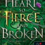 A Heart So Fierce and Broken - Harcos, megtört szív Rendeld meg most