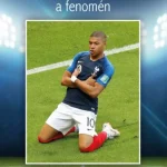 Különleges ajánlat MBAPPÉ, a fenomén