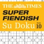 The Times Su Doku — THE TIMES SUPER FIENDISH SU DOKU BOOK 10: 200 challenging puzzles byTimes Mind Games, ; Szuper akció