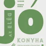 Az elég jó konyha - Utak és receptek a fenntartható gasztronómiához Bestseller
