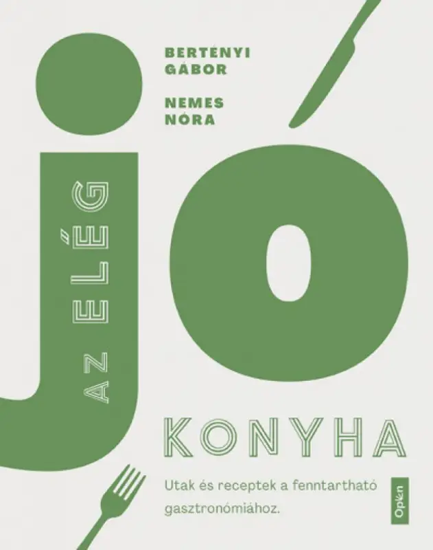 Az elég jó konyha - Utak és receptek a fenntartható gasztronómiához Bestseller