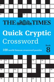 The Times Crosswords — THE TIMES QUICK CRYPTIC CROSSWORD BOOK 8: 100 world-famous crossword puzzles byTimes Mind Games, ; Biztonságos vásárlás