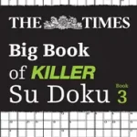 The Times Su Doku — THE TIMES BIG BOOK OF KILLER SU DOKU BOOK 3: 360 lethal Su Doku puzzles byTimes Mind Games, ; Gyors kiszállítás