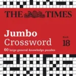 The Times Crosswords — THE TIMES 2 JUMBO CROSSWORD BOOK 18: 60 large general-knowledge crossword puzzles byTimes Mind Games, ; Legnépszerűbb