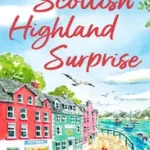 Rendeld meg most Scottish Escapes (2) — A SCOTTISH HIGHLAND SURPRISE [not-CA] byShackman, Julie;