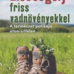 Elsősegély friss vadnövényekkel Csak ma