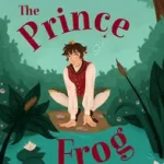 Árcsökkenés Collins Big Cat — THE PRINCE FROG: Band 11/Lime bySparkes, Ali;