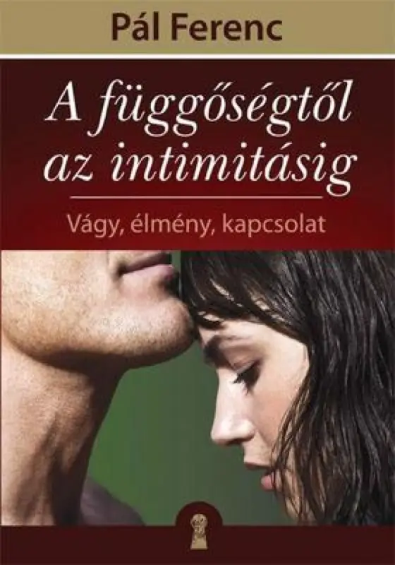 Szuper akció A függőségtől az intimitásig - Vágy, élmény, kapcsolat