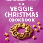 Biztonságos fizetés THE VEGGIE CHRISTMAS COOKBOOK: 60 Vegan and Vegetarian Festive Recipes byThomas, Heather;