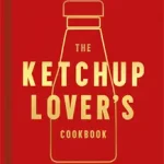 The Ketchup Lover's Cookbook byThomas, Heather; Végkiárusítás