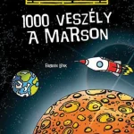 1000 veszély a Marson Csak ma