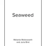 Szezonális akció SEAWEED: Foraging, Collecting, Pressing byMolesworth, Melanie;