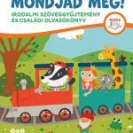 Szezonális akció Mondjad még! - Irodalmi szöveggyűjtemény és családi olvasókönyv