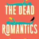 Azonnali szállítás THE DEAD ROMANTICS byPoston, Ashley;