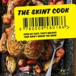 THE SKINT COOK: Over 80 easy tasty recipes that won’t break the bank byBursnall, Ian; Árcsökkenés