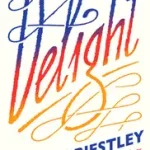 DELIGHT byPriestley, J. B.; Gyors kiszállítás