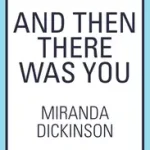 And Then There Was You byDickinson, Miranda; Ajánlat